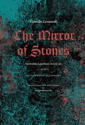 El espejo de piedras: Speculum Lapidum, Libro III: Un lapidario astrológico - The Mirror of Stones: Speculum Lapidum, Book III: An Astrological Lapidary