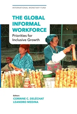 La mano de obra informal mundial: Prioridades para un crecimiento integrador - The Global Informal Workforce: Priorities for Inclusive Growth