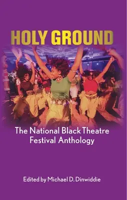 Holy Ground: Antología del Festival Nacional de Teatro Negro - Holy Ground: The National Black Theatre Festival Anthology