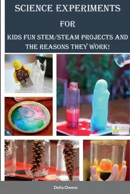 Experimentos científicos para niños: Divertidos proyectos STEM/STEAM y las razones por las que funcionan - Science Experiments for Kids: Fun STEM/STEAM Projects and the Reasons They Work!