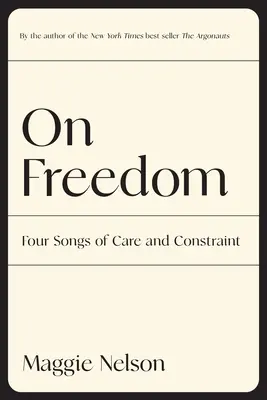 Sobre la libertad: Cuatro canciones de cuidado y restricción - On Freedom: Four Songs of Care and Constraint