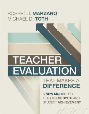 Evaluación docente que marca la diferencia: Un nuevo modelo para el crecimiento del profesorado - Teacher Evaluation That Makes a Difference: A New Model for Teacher Growth