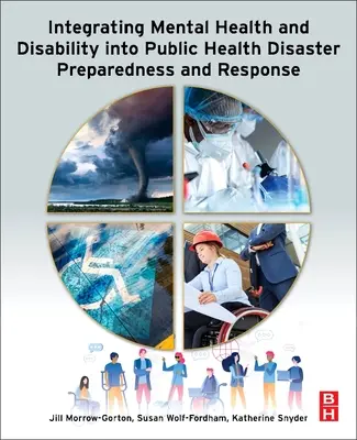 Integración de la salud mental y la discapacidad en la preparación y respuesta de la sanidad pública ante catástrofes - Integrating Mental Health and Disability Into Public Health Disaster Preparedness and Response