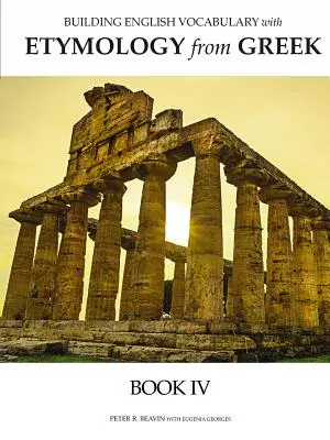 Vocabulario inglés con etimología del griego Libro IV - Building English Vocabulary with Etymology from Greek Book IV