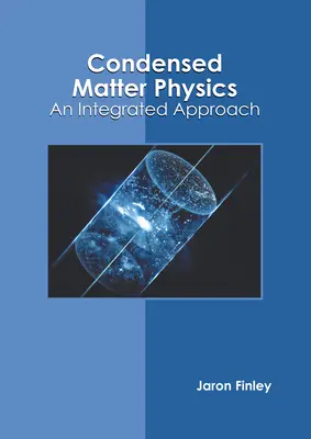Física de la Materia Condensada: Un Enfoque Integrado - Condensed Matter Physics: An Integrated Approach