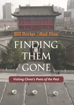 Encontrarlos desaparecidos: Visitar a los poetas chinos del pasado - Finding Them Gone: Visiting China's Poets of the Past