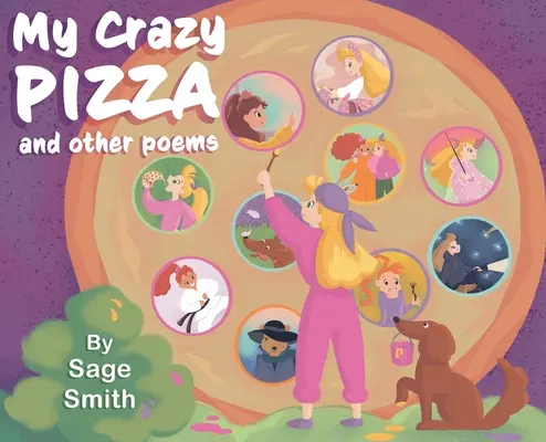 Mi pizza loca: y otros poemas - My Crazy Pizza: and other poems