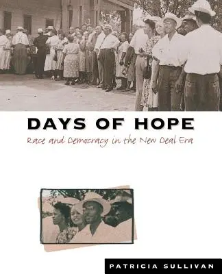 Días de esperanza: Raza y democracia en la era del New Deal - Days of Hope: Race and Democracy in the New Deal Era