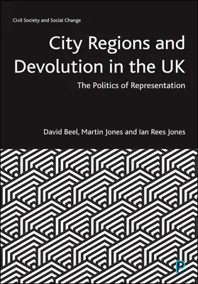 Regiones urbanas y descentralización en el Reino Unido: La política de representación - City Regions and Devolution in the UK: The Politics of Representation