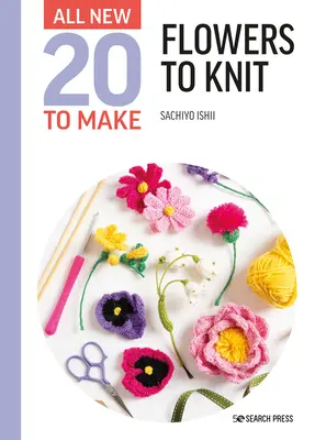 Nuevo Twenty to Make: Flores para tejer - All-New Twenty to Make: Flowers to Knit