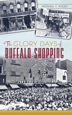 Los días gloriosos de las compras en Buffalo - The Glory Days of Buffalo Shopping