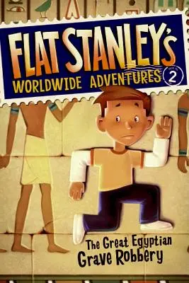 Las Aventuras Mundiales de Flat Stanley #2: El Gran Robo de Tumbas Egipcias - Flat Stanley's Worldwide Adventures #2: The Great Egyptian Grave Robbery