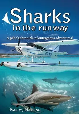 Tiburones en la pista: El viaje de cincuenta años de un piloto de hidroavión por los tiempos de las Bahamas - Sharks in the Runway: A Seaplane Pilot's Fifty-Year Journey Through Bahamian Times!