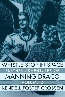 Silbidos en el espacio: Otras aventuras de Manning Draco, volumen 2 - Whistle Stop in Space: Further Adventures of Manning Draco, Volume 2