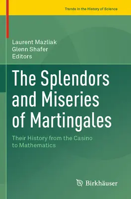 Esplendores y miserias de las martingalas: Su historia del casino a las matemáticas - The Splendors and Miseries of Martingales: Their History from the Casino to Mathematics