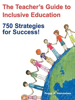 Guía del profesor para la educación inclusiva: 750 estrategias para el éxito - The Teacher′s Guide to Inclusive Education: 750 Strategies for Success!