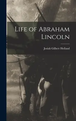 Vida de Abraham Lincoln - Life of Abraham Lincoln