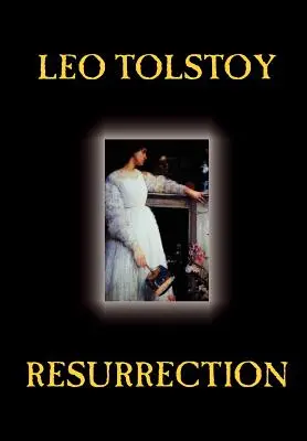 Resurrección de León Tolstoi, Ficción, Clásicos, Literatura - Resurrection by Leo Tolstoy, Fiction, Classics, Literary