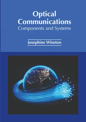 Comunicaciones ópticas: Componentes y sistemas - Optical Communications: Components and Systems