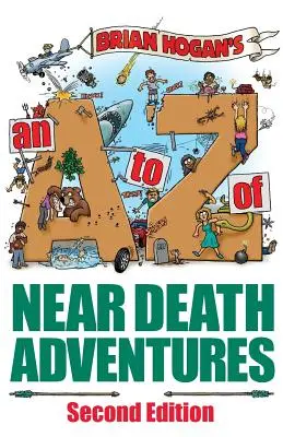 De la A a la Z de las aventuras cercanas a la muerte: Segunda edición - A to Z of Near-Death Adventures: Second Edition