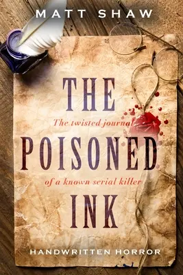 La tinta envenenada: El retorcido diario de un conocido asesino en serie - The Poisoned Ink: The Twisted Journal of a Known Serial Killer