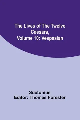 Vidas de los doce césares, volumen 10: Vespasiano - The Lives of the Twelve Caesars, Volume 10: Vespasian