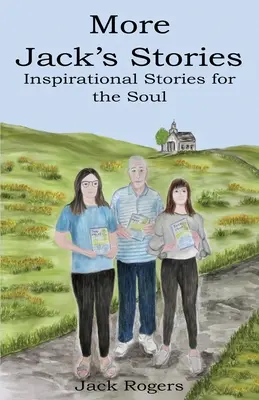 Más historias de Jacks: Historias inspiradoras para el alma - More Jacks Stories: Inspirational Stories for the Soul