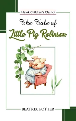 El cuento del cerdito Robinson - The Tale of Little Pig Robinson