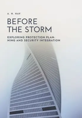 Antes de la tormenta: La planificación de la protección y la integración de la seguridad - Before the Storm: Exploring Protection Planning and Security Integration