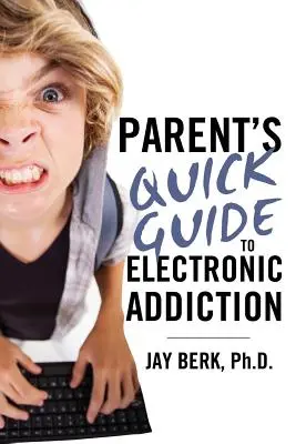 Guía para padres sobre la adicción a los dispositivos electrónicos - Parent's Guide to Electronic Addiction