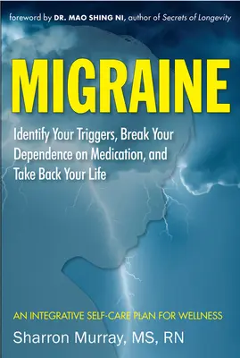 Migraña: Identifica tus desencadenantes, rompe tu dependencia de la medicación, recupera tu vida: Un plan de autocuidado (Alivio del dolor de cabeza) - Migraine: Identify Your Triggers, Break Your Dependence on Medication, Take Back Your Life: A Self-Care Plan (Headache Relief)