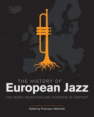 Historia del jazz europeo: música, músicos y público en su contexto - The History of European Jazz: The Music, Musicians and Audience in Context
