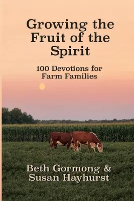 Cultivando el fruto del Espíritu: 100 devocionales para familias campesinas - Growing the Fruit of the Spirit: 100 Devotionals for Farm Families