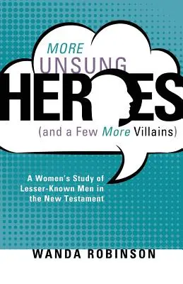 Más héroes anónimos (y algunos villanos más) - More Unsung Heroes (and a Few More Villains)