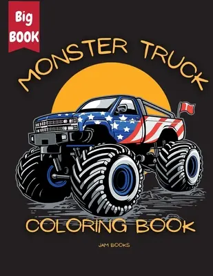 Monster Truck Mania Libro para colorear para niños: Una emocionante aventura para colorear para niños y niñas de 3 a 12 años - Monster Truck Mania Coloring Book for Kids: An Exciting Coloring Adventure for Boys and Girls Ages 3-12