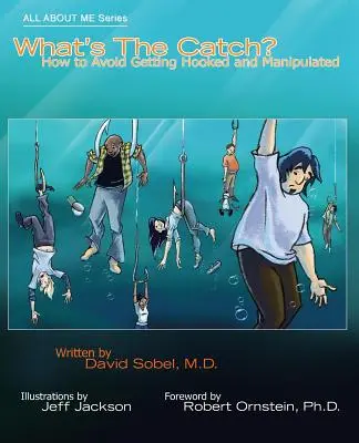 ¿Cuál es el truco? Cómo evitar que te enganchen y te manipulen - What's the Catch?: How to Avoid Getting Hooked and Manipulated