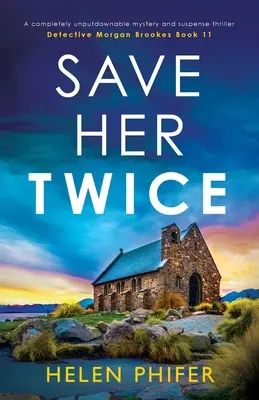 Save Her Twice: Un thriller de misterio y suspense que no te dejará indiferente. - Save Her Twice: A completely unputdownable mystery and suspense thriller