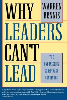 Por qué los líderes no pueden liderar: La conspiración inconsciente continúa - Why Leaders Can't Lead: The Unconscious Conspiracy Continues