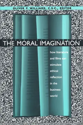 Imaginación moral: Cómo la literatura y el cine pueden estimular la reflexión ética en el mundo empresarial - Moral Imagination: How Literature and Films Can Stimulate Ethical Reflection in the Business World