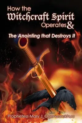 Como Opera el Espiritu de Brujeria y la Uncion que lo Destruye - How the Witchcraft Spirit Operates & the Anointing that Destroys It