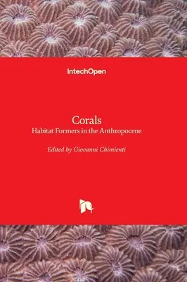 Corales - Formadores de hábitat en el Antropoceno - Corals - Habitat Formers in the Anthropocene