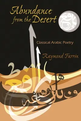 Abundancia del desierto: Poesía árabe clásica - Abundance from the Desert: Classical Arabic Poetry