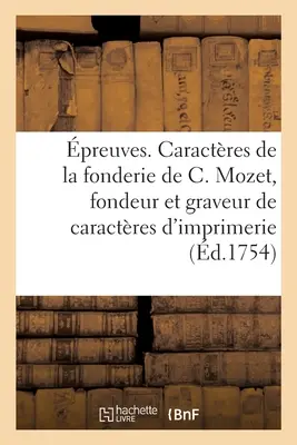 Prueba de los tipos de letra de la Fundición de C. Mozet, Fundador y Grabador de Tipos de Letra Impresos - preuves Des Caractres de la Fonderie de C. Mozet, Fondeur Et Graveur de Caractres d'Imprimerie