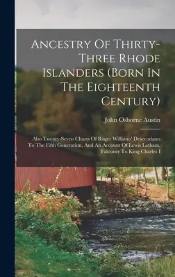 La historia de la ciudad de Wolcott (Connecticut) desde 1731 hasta 1874: También veintisiete cuadros de los descendientes de Roger Williams hasta la quinta generación. - Ancestry Of Thirty-three Rhode Islanders (born In The Eighteenth Century): Also Twenty-seven Charts Of Roger Williams' Descendants To The Fifth Genera