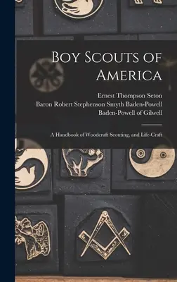 Boy Scouts of America: A Handbook of Woodcraft Scouting, and Life-craft (Manual de artesanía en madera, escultismo y artes de la vida) - Boy Scouts of America: A Handbook of Woodcraft Scouting, and Life-craft