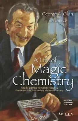 Una vida de química mágica: Reflexiones autobiográficas sobre los años posteriores al Premio Nobel y la economía del metanol - A Life of Magic Chemistry: Autobiographical Reflections Including Post-Nobel Prize Years and the Methanol Economy