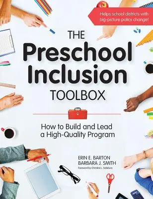 La caja de herramientas de la inclusión preescolar: Cómo crear y dirigir un programa de alta calidad - The Preschool Inclusion Toolbox: How to Build and Lead a High-Quality Program