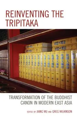 Reinventar el Tripitaka: la transformación del canon budista en el Asia oriental moderna - Reinventing the Tripitaka: Transformation of the Buddhist Canon in Modern East Asia