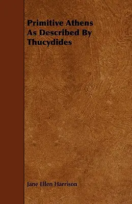 La Atenas primitiva descrita por Tucídides - Primitive Athens As Described By Thucydides