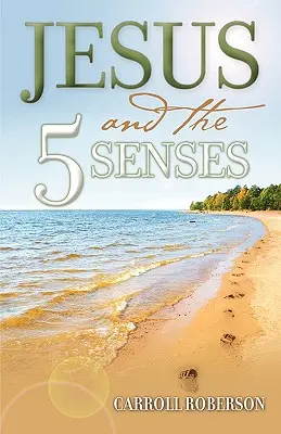 Jesús y los 5 sentidos - Jesus and the 5 Senses